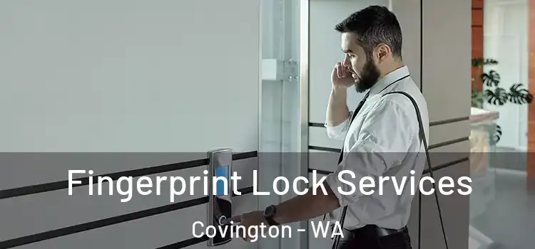 Fingerprint Lock Services Covington - WA